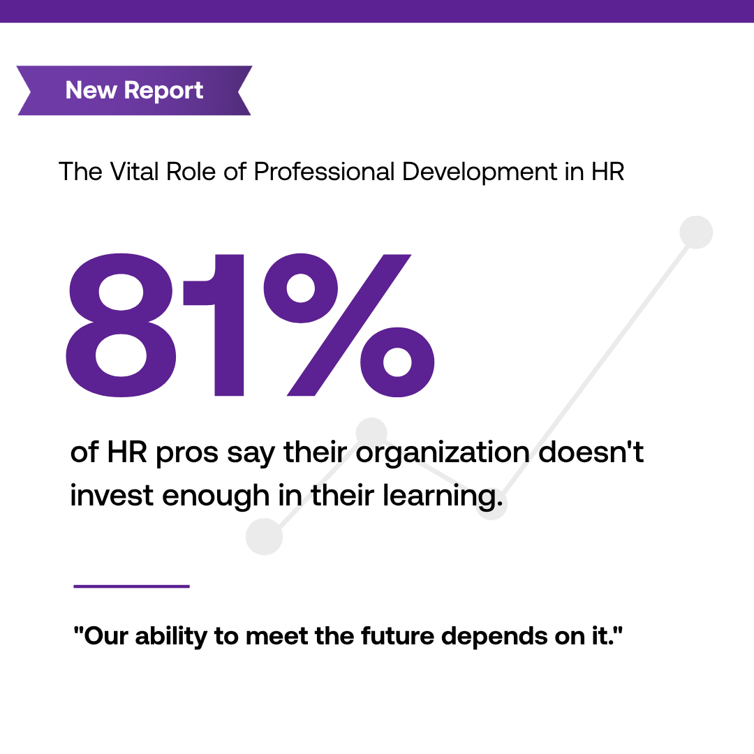 81% of HR Pros say their org doesn't invest in their learning